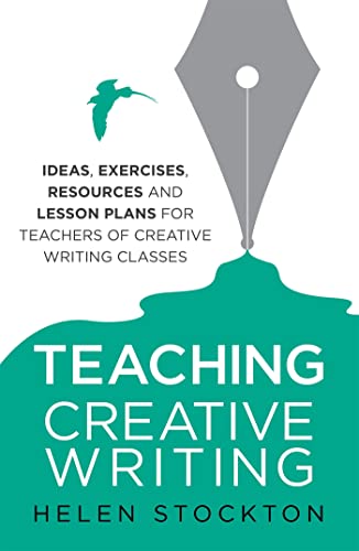 Beispielbild fr Teaching Creative Writing: Ideas, exercises, resources and lesson plans for teachers of creative-writing classes zum Verkauf von WorldofBooks