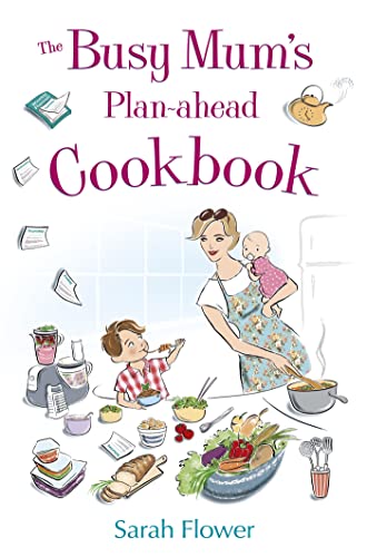 9781845285371: The Busy Mum's Plan-ahead Cookbook (Tom Thorne Novels)