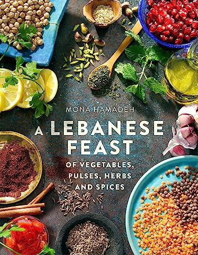 Imagen de archivo de A Lebanese Feast of Vegetables, Pulses, Herbs and Spices a la venta por Bookoutlet1