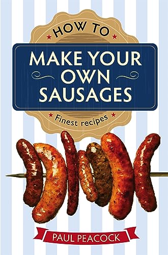 Stock image for How to Make Your Own Sausages for sale by Blackwell's