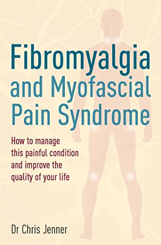 Beispielbild fr Fibromyalgia and Myofascial Pain Syndrome : How to manage this painful condition and improve the quality of your life zum Verkauf von Smartbuy