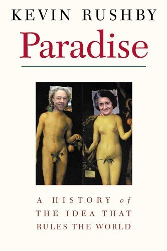 Stock image for Paradise : A History of the Idea that Rules the World for sale by Booketeria Inc.