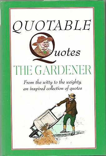 Stock image for QUOTABLE QUOTES (THE GARDENER) for sale by WorldofBooks