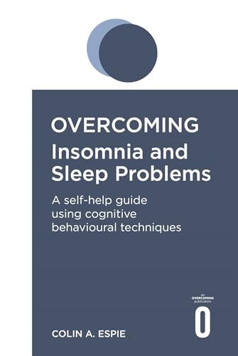 Imagen de archivo de Overcoming Insomnia and Sleep Problems (Overcoming Books) a la venta por SecondSale