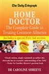 Stock image for The Daily Telegraph Home Doctor: The Complete Guide to Treating Common Ailments for sale by WorldofBooks