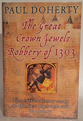 Stock image for The Great Crown Jewels Robbery of 1303 for sale by WorldofBooks