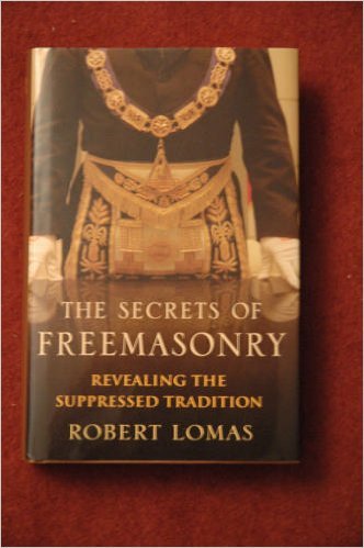 9781845291921: The Secrets of Freemasonry Revealing the Suppressed Tradition First Edition by Robert Lomas (2006) Hardcover