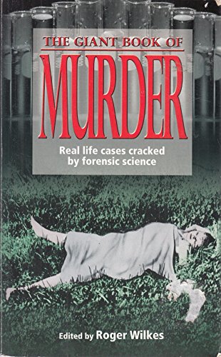 9781845292041: Giant Book of Murder, The: Real Life Cases Cracked by Forensic Science