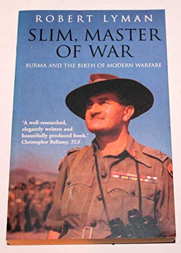 Beispielbild fr Slim, Master of War: Burma and the Birth of Modern Warfare: Burma, 1942-5 zum Verkauf von WorldofBooks