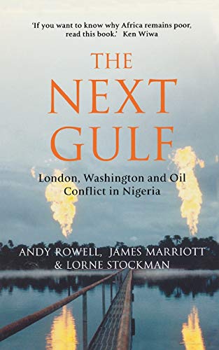 9781845292591: The Next Gulf: London, Washington and Oil Conflict in Nigeria