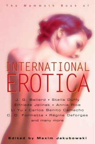 Imagen de archivo de The Mammoth Book of International Erotica (Mammoth Books) a la venta por WorldofBooks