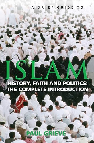 Beispielbild fr Brief Guide to Islam : History, Faith and Politics zum Verkauf von Better World Books