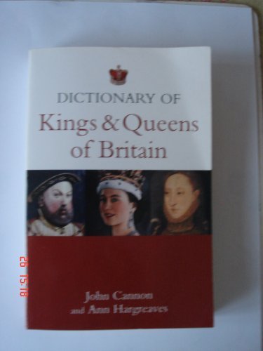 Stock image for DICTIONARY OF KINGS & QUEENS OF BRITAIN. for sale by Goldstone Books