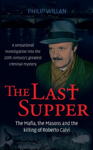 Stock image for The Last Supper: The Mafia, the Masons, and the Killing of Roberto Calvi for sale by Zoom Books Company