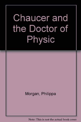 Stock image for Chaucer and the Doctor of Physic (Chaucer 3) for sale by Greener Books