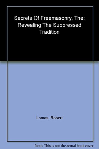 Stock image for The Secrets of Freemasonry: Revealing the Suppressed Tradition for sale by Adagio Books