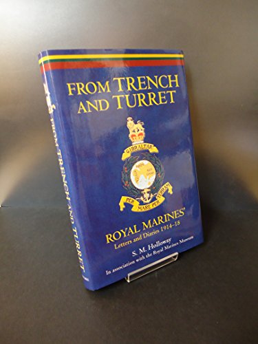 Imagen de archivo de From Trench and Turret: Royal Marines' Letters and Diaries 1914-18 a la venta por Ryde Bookshop Ltd