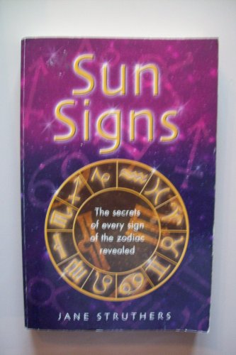 Beispielbild fr Sun Signs: The secrets of every sign of the zodiac revealed: The Secrets of Every Sign of the Zodic Revealed zum Verkauf von AwesomeBooks