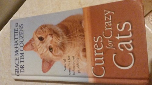 Beispielbild fr Cures for Crazy Cats: Natural Remedies for Behavioural Problems zum Verkauf von WorldofBooks