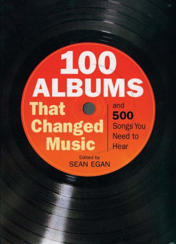 Stock image for 100 Albums That Changed Music [Paperback] Egan, Sean for sale by Mycroft's Books