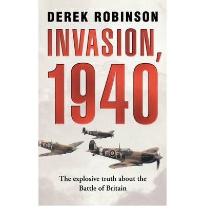 Stock image for Invasion 1940 : Did the Battle of Britain Alone Stop Hitler? for sale by Better World Books Ltd