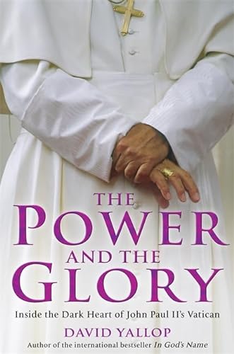 9781845294465: The Power and the Glory: Inside the Dark Heart of John Paul II's Vatican