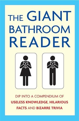 9781845294687: The Giant Bathroom Reader: Dip into a compendium of useless knowledge, hilarious facts and bizarre trivia