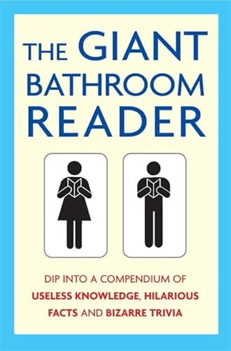 Imagen de archivo de The Giant Bathroom Reader : Dip into a Compendium of Useless Knowledge, Hilarious Facts, and Bizarre Trivia a la venta por SecondSale