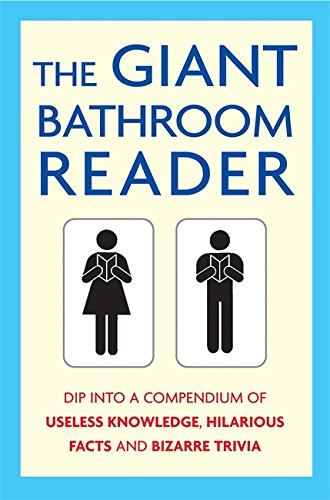 Stock image for The Giant Bathroom Reader : Dip into a Compendium of Useless Knowledge, Hilarious Facts, and Bizarre Trivia for sale by SecondSale