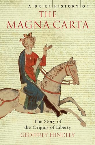 

A Brief History of the Magna Carta [Paperback] Hindley, Geoffrey