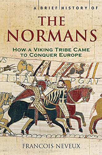 9781845295233: A Brief History of the Normans: The Conquests that Changed the Face of Europe (Brief Histories)