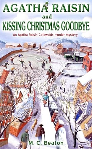 Stock image for Agatha Raisin and Kissing Christmas Goodbye (Agatha Raisin) for sale by AwesomeBooks