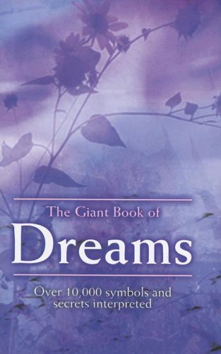Imagen de archivo de The Giant Book of Dreams: Over 10,000 Symbols and Secrets Interpreted a la venta por HPB Inc.