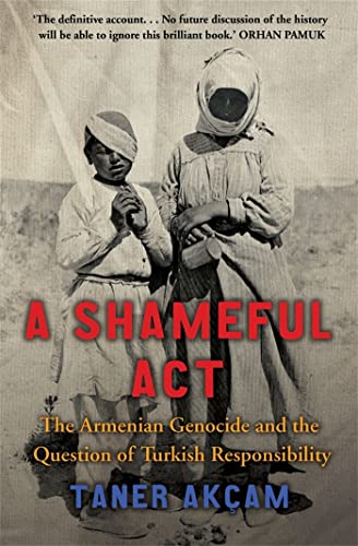 Beispielbild fr A Shameful Act: The Armenian Genocide and the Question of Turkish Responsibility (Tom Thorne Novels) zum Verkauf von WorldofBooks