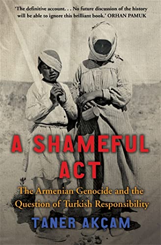 9781845295523: A Shameful Act: The Armenian Genocide and the Question of Turkish Responsibility (Tom Thorne Novels)