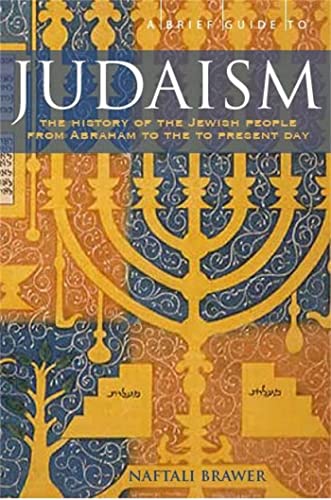 A Brief Guide to Judaism: Theology,...