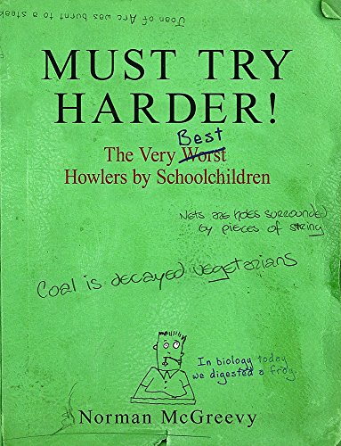 Beispielbild fr Must Try Harder!: The Very Worst Howlers By Schoolchildren zum Verkauf von WorldofBooks