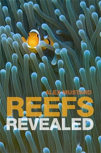 Stock image for Reefs Revealed by Mustard, Alex (2007) Hardcover for sale by Discover Books
