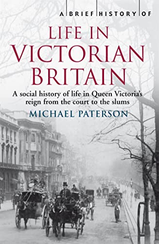 Beispielbild fr A Brief History of Life in Victorian Britain (Brief Histories) zum Verkauf von WorldofBooks