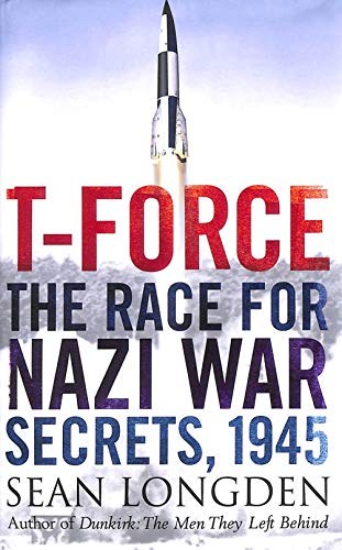Stock image for T-Force: The Race for Nazi War Secrets, 1945 for sale by Goldstone Books