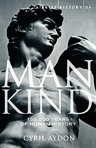 Stock image for A Brief History of Mankind (Brief Histories (Paperback)) for sale by Zoom Books Company