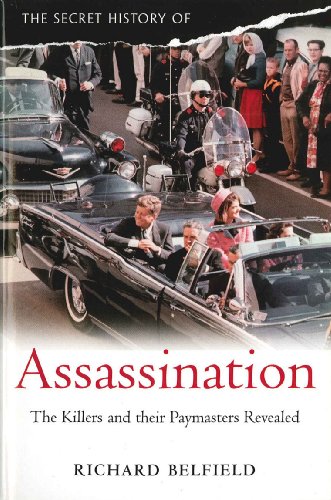 The Secret History of Assassination: The Killers and Their Paymasters Revealed