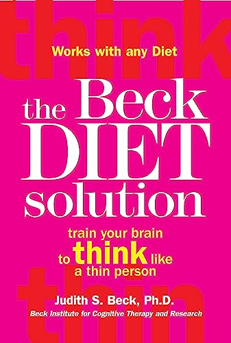 9781845298265: The Beck Diet Solution: Train your brain to think like a thin person