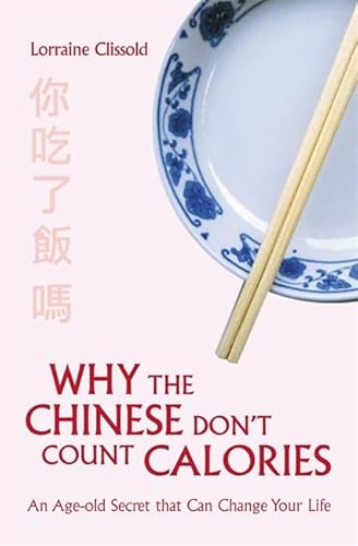 Stock image for Why the Chinese Don't Count Calories for sale by WorldofBooks