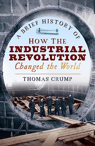 Beispielbild fr A Brief History of How the Industrial Revolution Changed the World zum Verkauf von Wonder Book