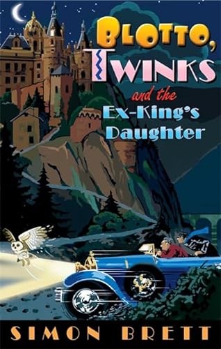 Stock image for Blotto, Twinks and the Ex-King's Daughter for sale by WorldofBooks