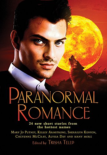 Imagen de archivo de The Mammoth Book of Paranormal Romance (Mammoth Books): 24 New SHort Stories from the Hottest Names a la venta por HPB-Diamond