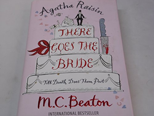 Agatha Raisin: There Goes The Bride (9781845299538) by BEATON, M.C.