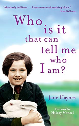 Who is it that can tell me who I am? - Jane Haynes