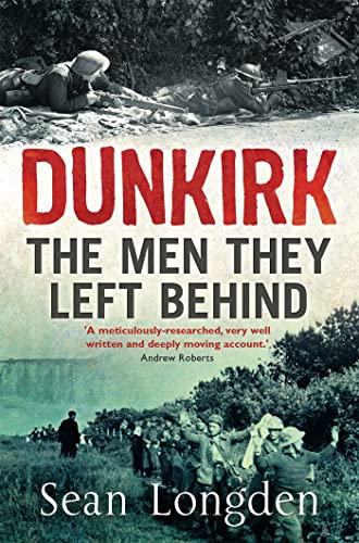 Dunkirk: The Men They Left Behind - Longden, Sean
